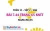 Bài 7.44 trang 65 Toán 11 tập 2 Kết nối tri thức